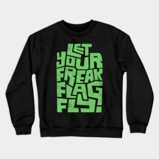 Freak Flag Crewneck Sweatshirt